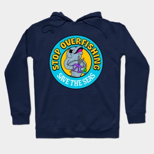 Stop Overfishing - Save The Seas Hoodie